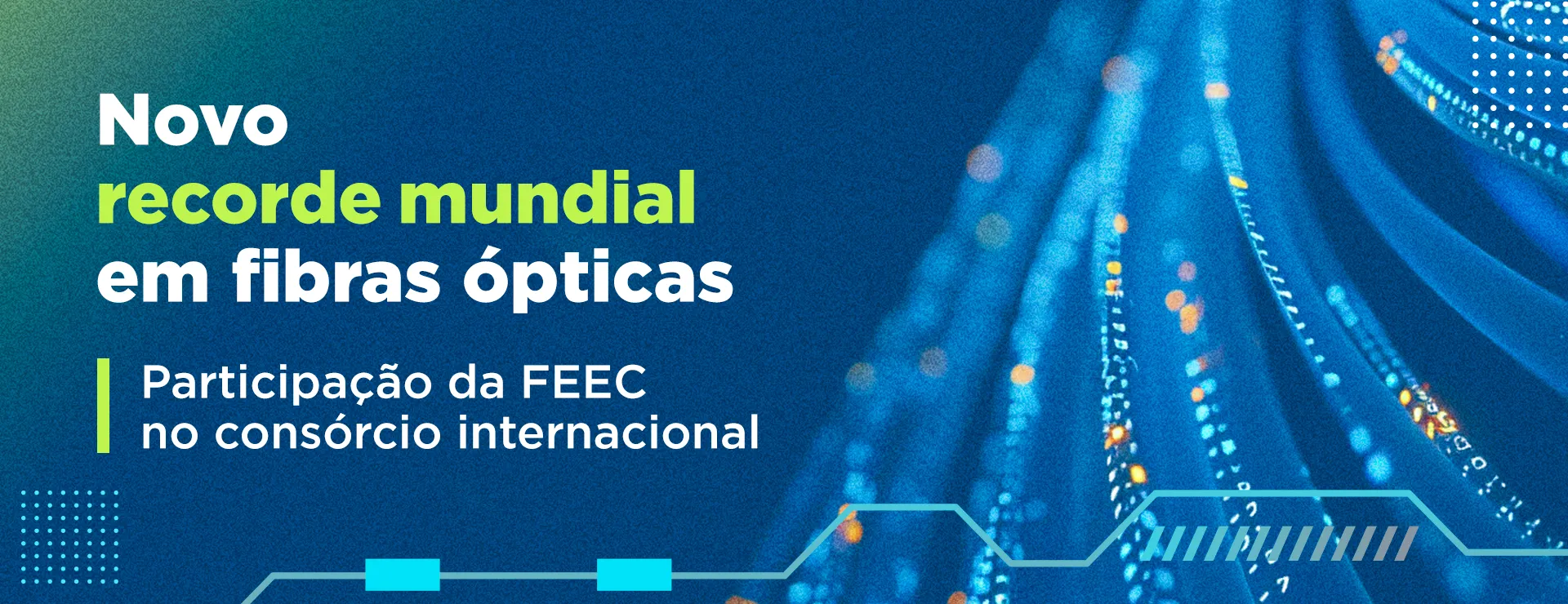 Novo Recorde Mundial de Transmissão em Fibras Ópticas: Pesquisadores da FEEC Participam de Consórcio Internacional